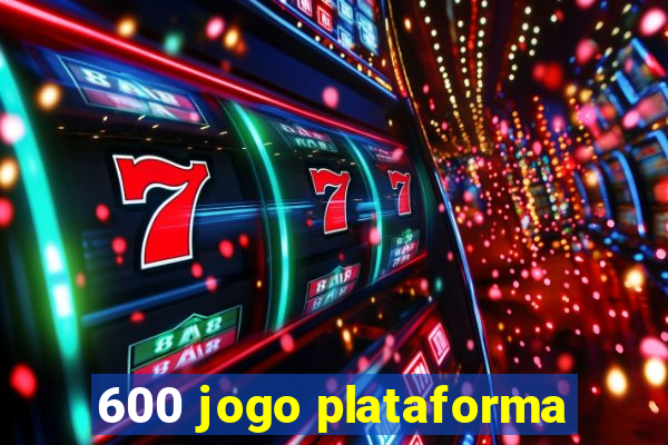 600 jogo plataforma